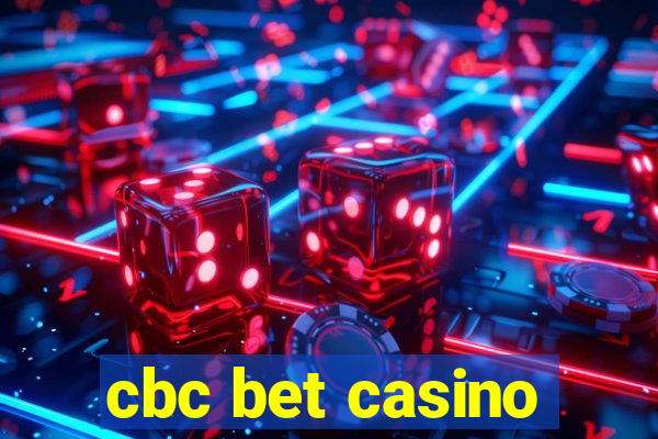 cbc bet casino